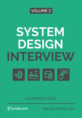 System Design Interview – An Insider's Guide: Volume 2