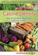 Calorie Density - How to Eat More, Weigh Less and Live Longer-JEFF NOVICK