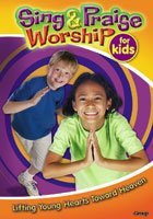 Sing & Praise Worship for Kids: Lifting Young Hearts Toward Heaven