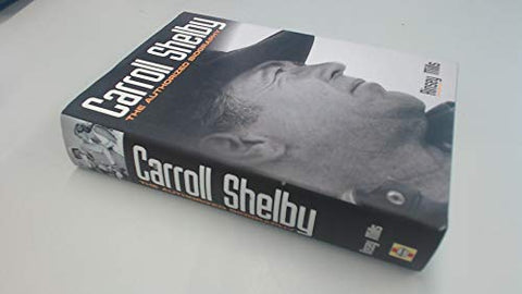 Carroll Shelby: The Authorized Biography