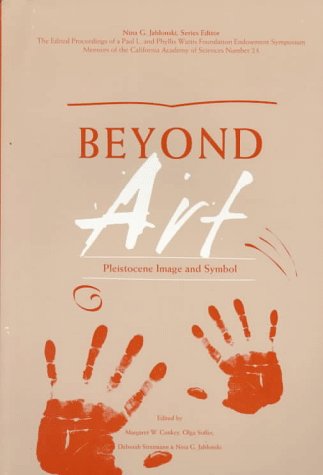 Beyond Art: Pleistocene Image and Symbol (Wattis Symposium Series in Anthropology)