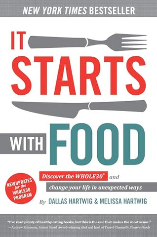 It Starts With Food: Discover the Whole30 and Change Your Life in Unexpected Ways