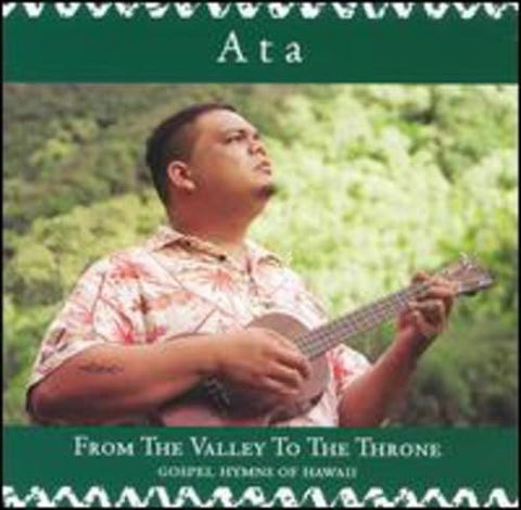 From the Valley to Throne: Gospel Hymns of Hawaii