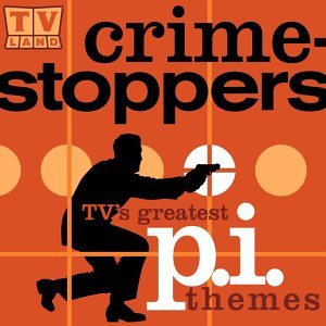 Crime Stoppers: Tv's Greatest P.I. Themes