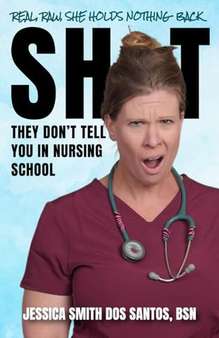 Sh*t They Don't Tell You in Nursing School