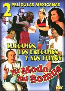 2 Peliculas Mexicanas: Llegamos, Los Fregamos y Nos Fuimos/Ni Modo Asi Somos [DVD]