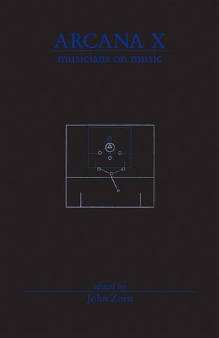Arcana X: Musicians on Music