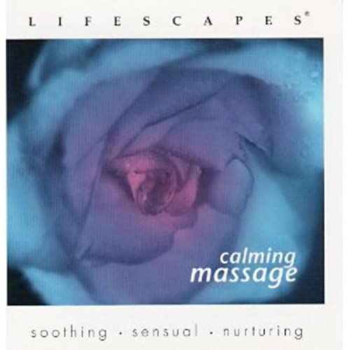 LIFESCAPES - CALMING MASSAGE