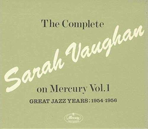 The Complete Sarah Vaughan on Mercury, Vol. 1: Great Jazz Years, 1954-1956