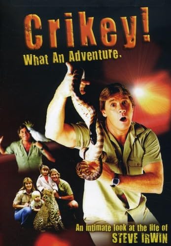 Crikey! What an Adventure: An Intimate Look at the Life of Steve Irwin