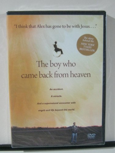 The Boy Who Came Back from Heaven: A Remarkable Account of Miracles, Angels, and Life Beyond This World