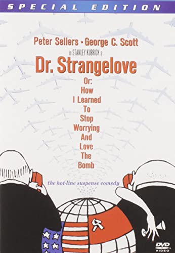 Dr. Strangelove, Or: How I Learned to Stop Worrying and Love the Bomb (Special Edition)