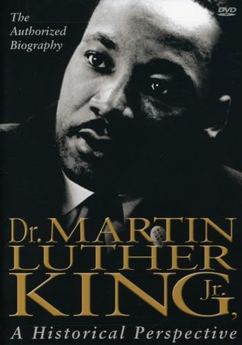 Dr. Martin Luther King, Jr.: A Historical Perspective