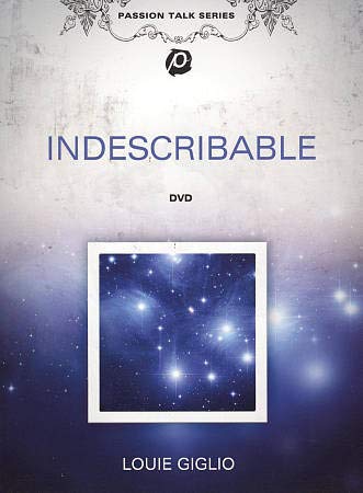 Indescribable (Passion Talk Series) Louie Giglio