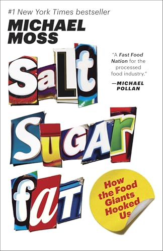 Salt Sugar Fat: How the Food Giants Hooked Us