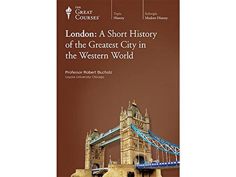 London: A Short History of the Greatest City in the Western World