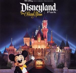 Walt Disney Records Presents Disneyland Park, The Official Album