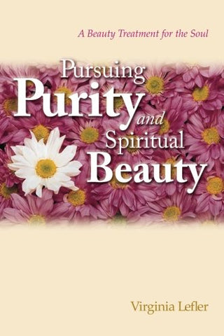 Pursuing Purity and Spiritual Beauty: A Beauty Treatment for the Soul