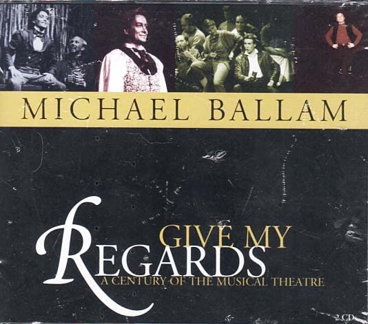 Give My Regards: A Century of the Musical Theatre