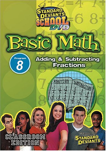 Standard Deviants School - Basic Math, Program 8 - Adding & Subtracting Fractions (Classroom Edition)