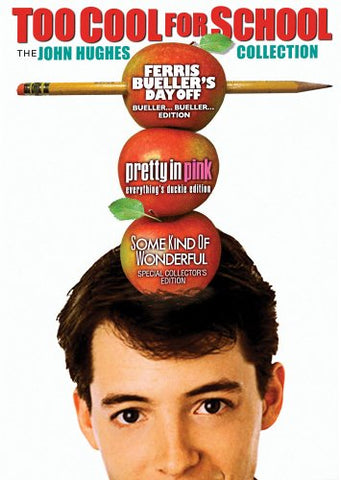Too Cool for School - The John Hughes Collection (Ferris Bueller's Day Off - Bueller... Bueller... Edition / Pretty in Pink - Everything's Duckie Edition / Some Kind of Wonderful - Special Collector's Edition) [DVD]