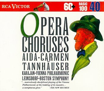 Opera Choruses (RCA Victor Basic 100, Vol. 40)