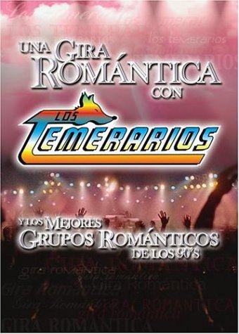 Los Temerarios: Una Gira Romantica Con los Temerarios y los Mejores Grupos Romanticos de los 90's [DVD]