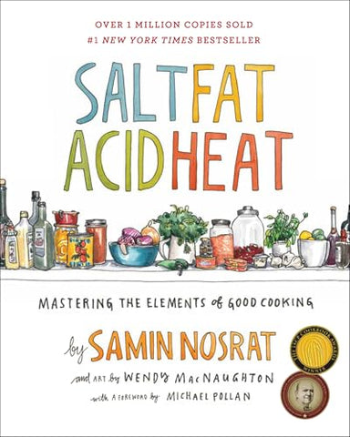 Salt, Fat, Acid, Heat: Mastering the Elements of Good Cooking