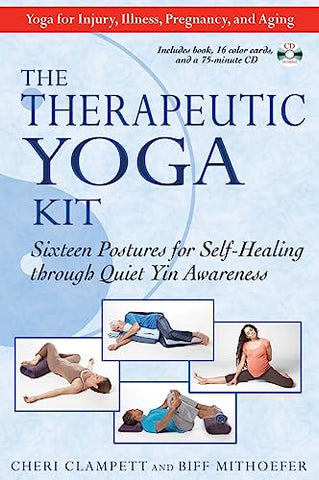 The Therapeutic Yoga Kit: Sixteen Postures for Self-Healing through Quiet Yin Awareness