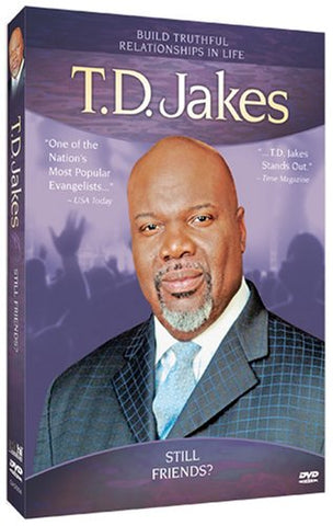 The Potter House Presents - T.D. Jakes - Still Friends