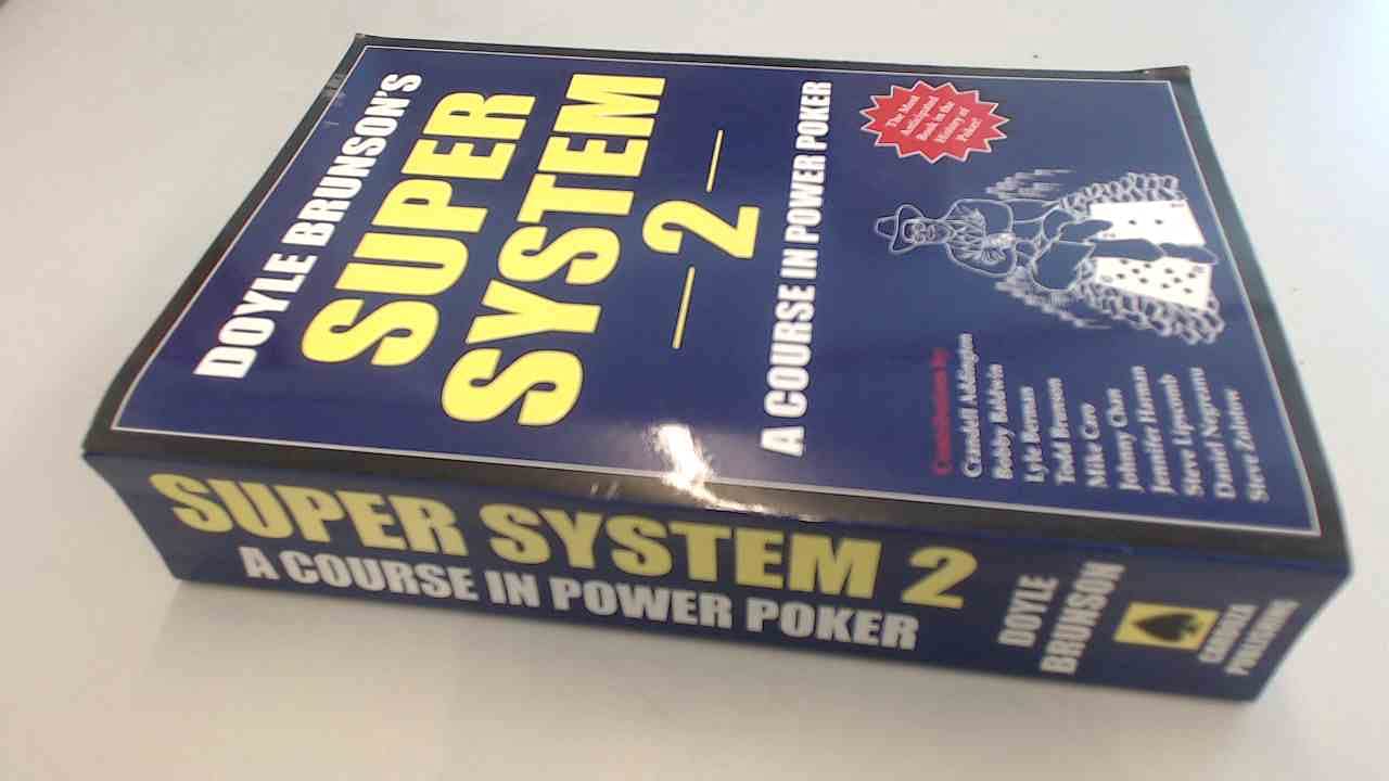 Doyle Brunson's Super System 2: A Course in Power Poker