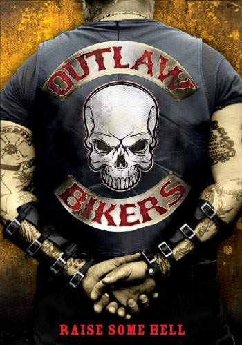 Outlaw Bikers: Raise Some Hell