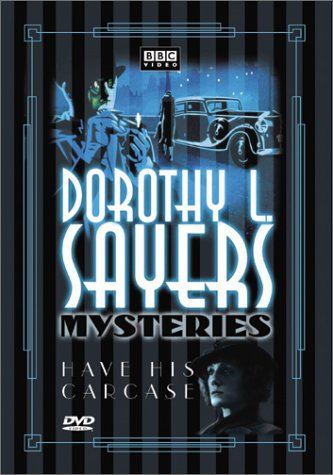 Dorothy L. Sayers Mysteries - Have His Carcase (The Lord Peter Wimsey-Harriet Vane Collection) [DVD]