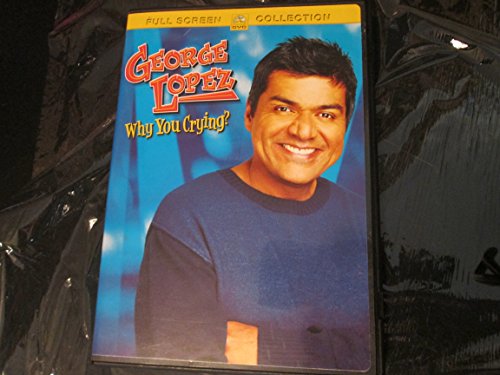 George Lopez - Why You Crying?