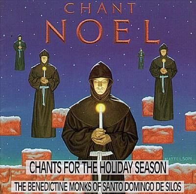 Chant Noel: Chants For The Holiday Season