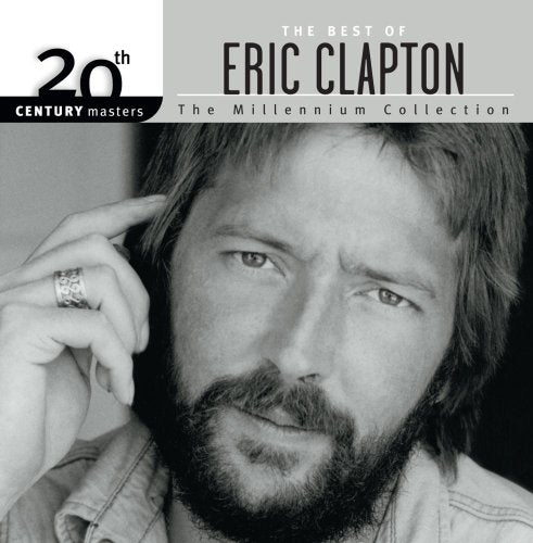 The Best Of Eric Clapton 20th Century Masters The Millennium Collection