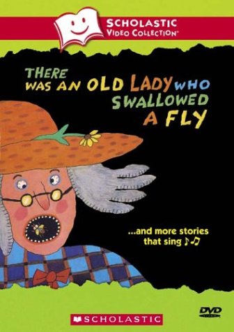 There Was an Old Lady Who Swallowed a Fly... and More Stories That Sing (Scholastic Video Collection) [DVD]