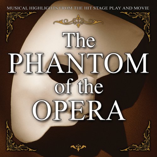 Phantom of the Opera: Musical Highlights From Hit