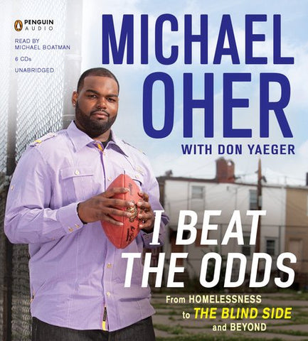 I Beat the Odds: From Homelessness, to The Blind Side, and Beyond