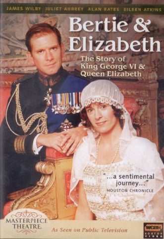 Bertie and Elizabeth: The Reluctant Royals - The Story of King George VI & Queen Elizabeth