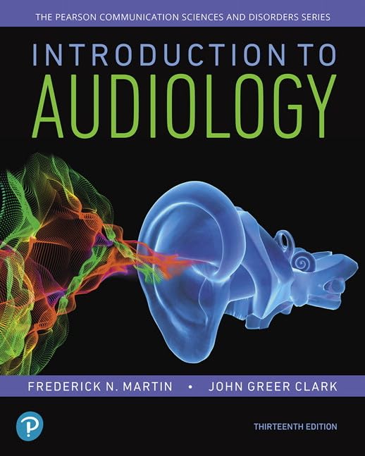 Introduction to Audiology, with Enhanced Pearson eText -- Access Card Package (Pearson Communication Sciences and Disorders)