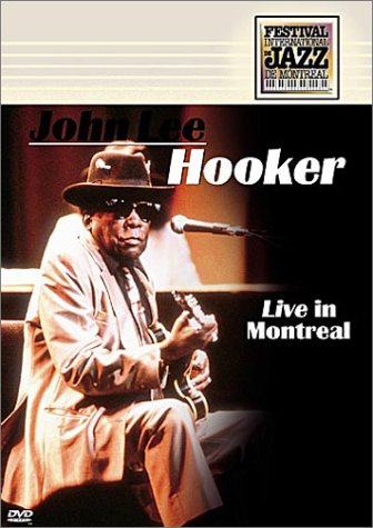 John Lee Hooker - Live in Montreal (Montreal Jazz Festival) [DVD]