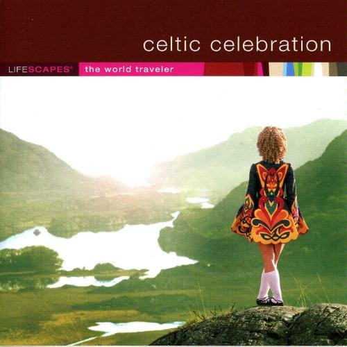 Lifescapes: Celtic Celebration - The World Traveler