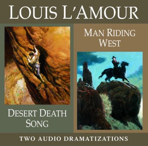 Desert Death Song / Man Riding West (Louis L'Amour)