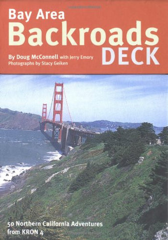 Bay Area Backroads Deck: 50 Northern California Adventures from KRON-TV