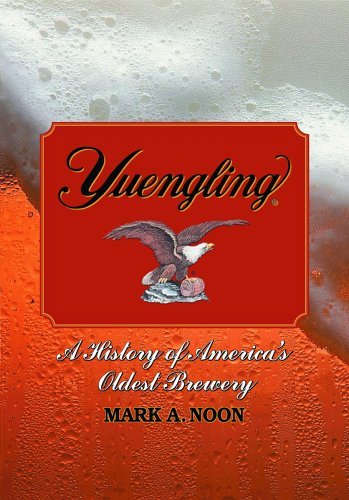 Yuengling: A History Of America's Oldest Brewery