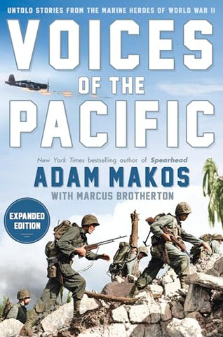 Voices of the Pacific, Expanded Edition: Untold Stories from the Marine Heroes of World War II
