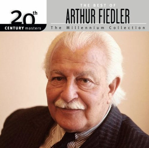 The Best of Arthur Fiedler: 20th Century Masters - The Millennium Collection