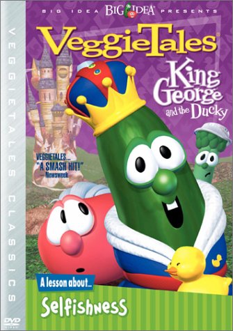 VeggieTales - King George and the Ducky