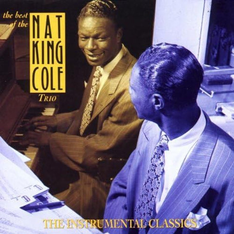 Nat King Cole Trio: Instrumental Classics